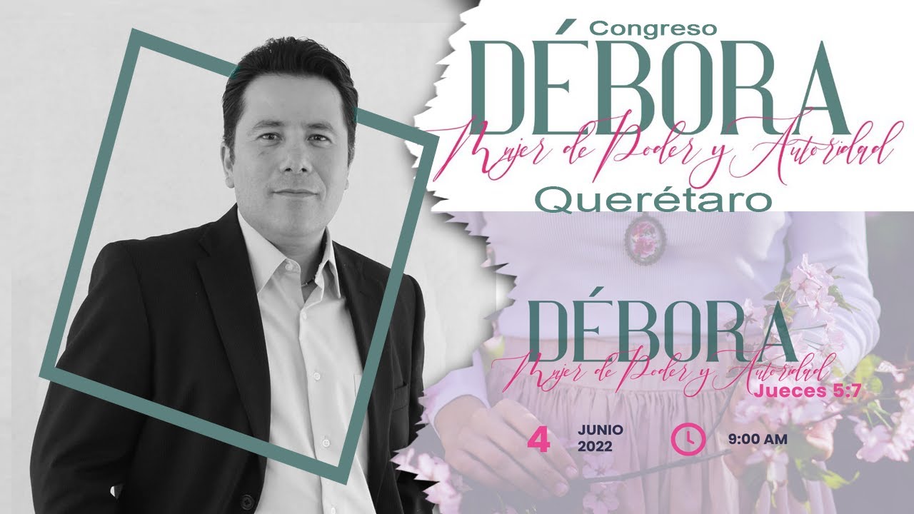 Congreso Débora: Mujer de Poder y Autoridad | Pastor Daniel Nájar