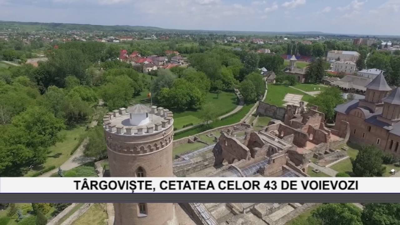 Targoviste, cetatea celor 43 de voievozi - www.columnatv.ro