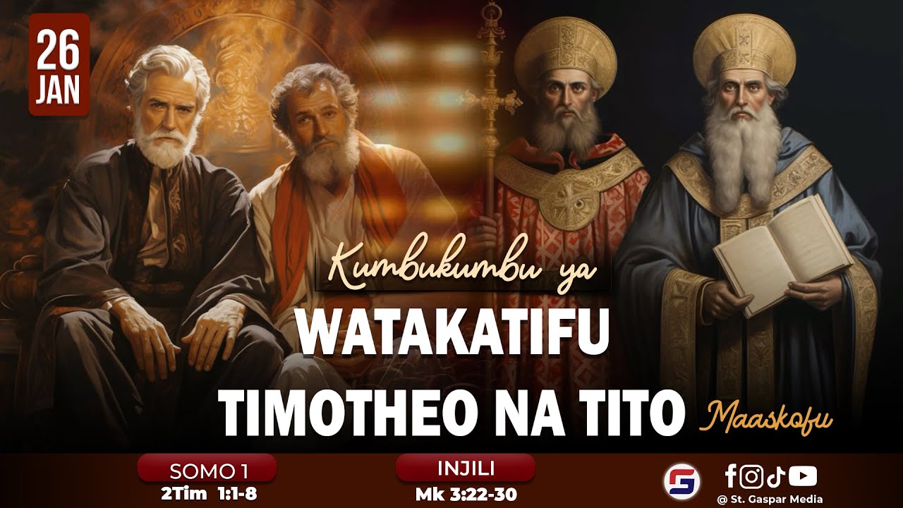 TAFAKARI YA INJILI YA SIKU, JUMATATU- 26 - 01- 2026: KUMBUKUMBU YA WAT. TIMOTHEO NA TITO - MAASKOFU