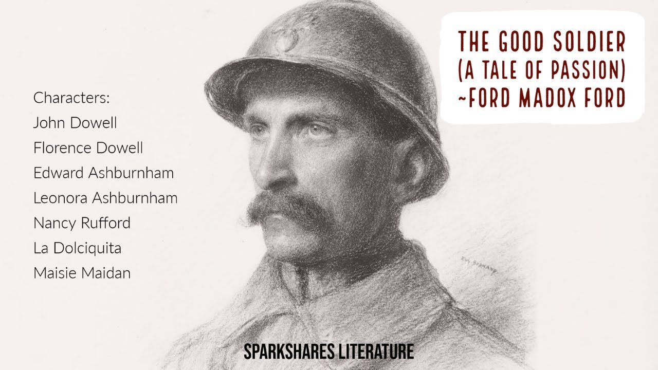 The Good Soldier by ( Ford Madox Ford) Summary & Analysis