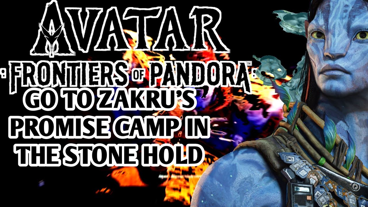 Avatar Frontiers Of Pandora Combined Forces Go To Zakru's Promise Camp In The Stone Hold