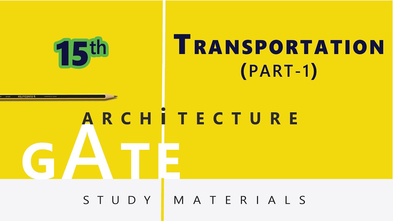 Architecture Gate study material - 15_Transportation-1