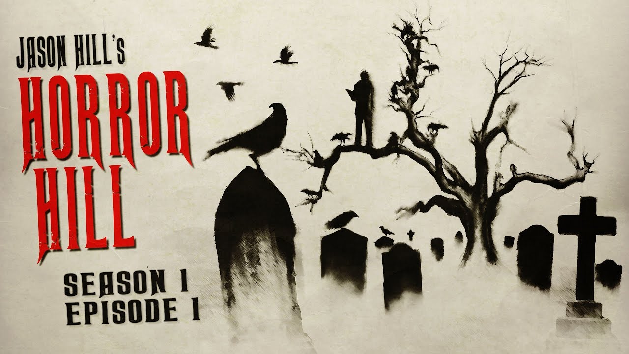 Horror Hill (feat. Jason Hill) ― S1E01 ― A Horror Anthology and Scary Stories Series Podcast