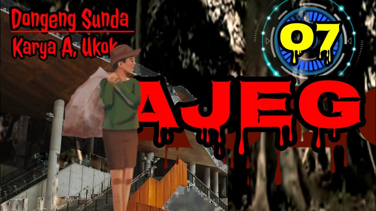 DONGENG SUNDA AJEG part-07