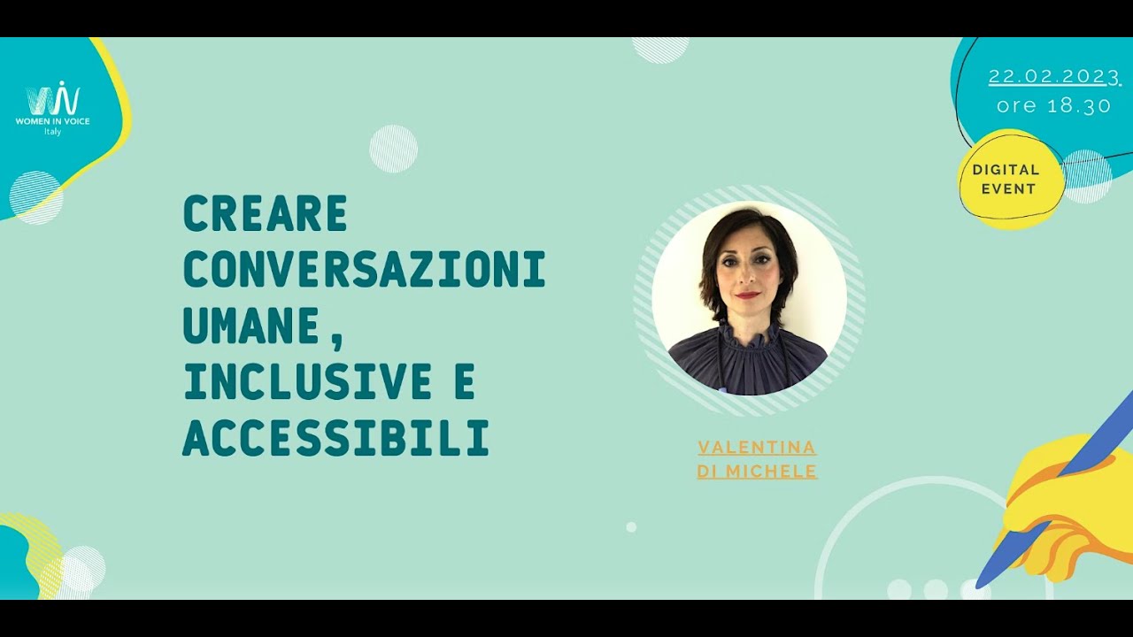 Creare conversazioni umane, inclusive e accessibili con Valentina Di Michele