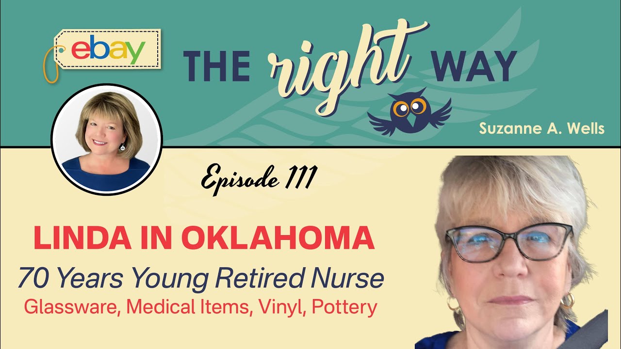 eBay the Right Way Episode #111: Linda in Oklahoma - 70 Years Young Retired Nurse Loving Reselling