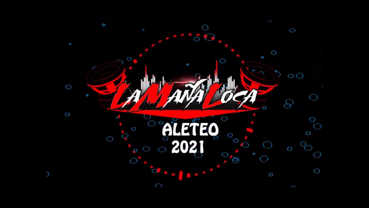 4 SET ALETEO 2021 LA MAÑA LOCA