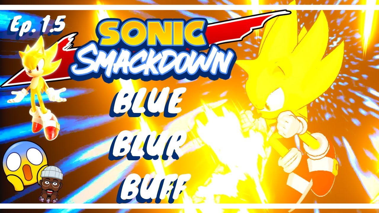 SONIC UPDATES +SUPER || FIGHTING AT LIGHT SPEED Sonic Smackdown[NO COMMENTARY]|| Ep1.5(Sonic)