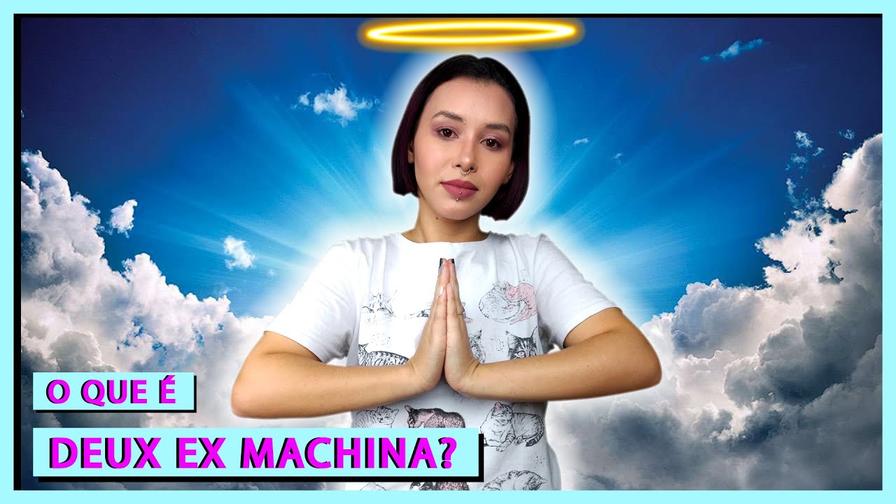 Explicando o que é DEUS EX MACHINA