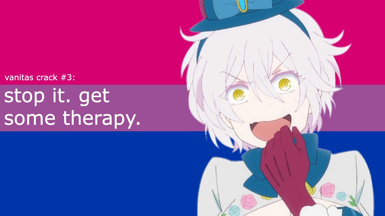 vanitas crack #3: stop it. get some therapy.