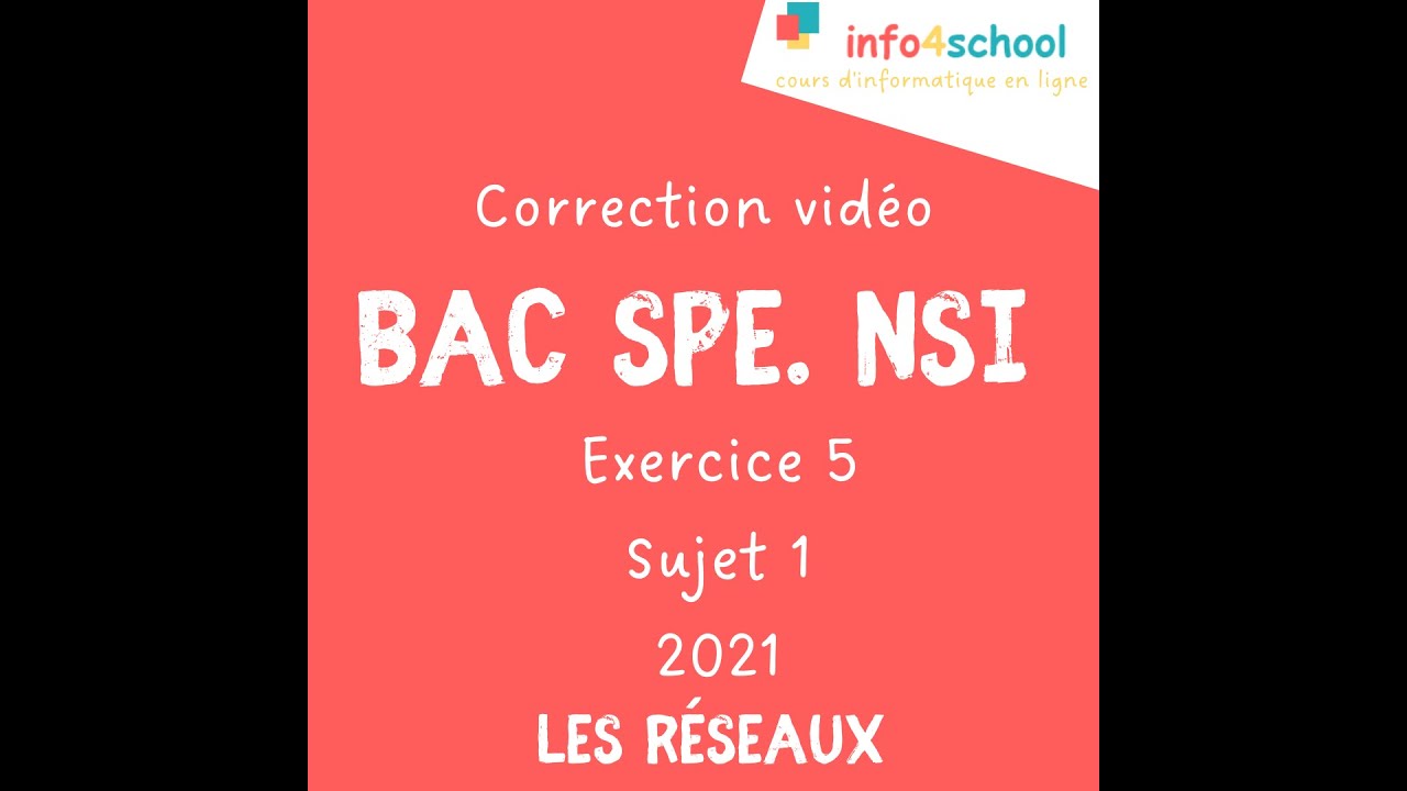 Correction du bac NSI 2021 - sujet 1 - Exercice 5 - Les réseaux