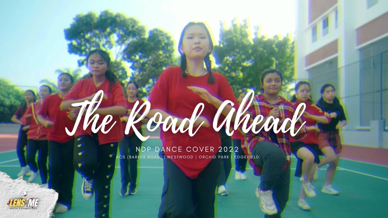 The Road Ahead NDP Dance Cover 2022 | ACs (Barker road) | Westwood | Orchid park | Edgefield