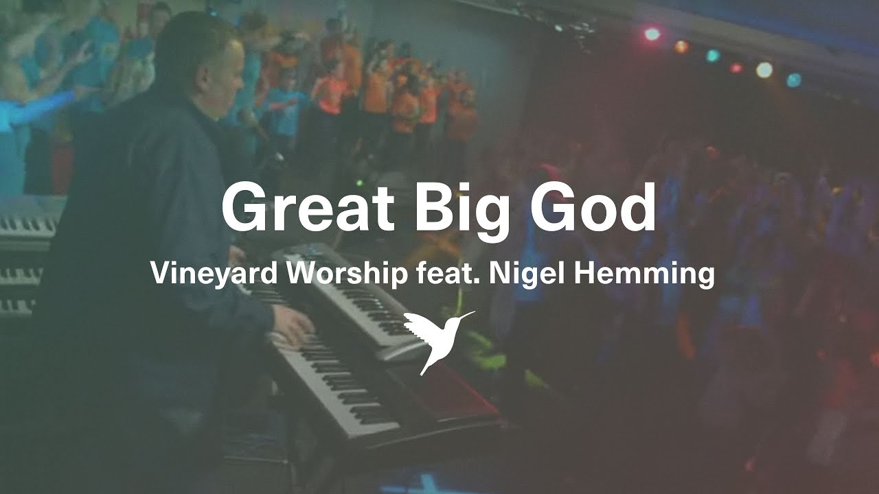 GREAT BIG GOD [Official Live Video] | Vineyard Worship feat. Nigel Hemming
