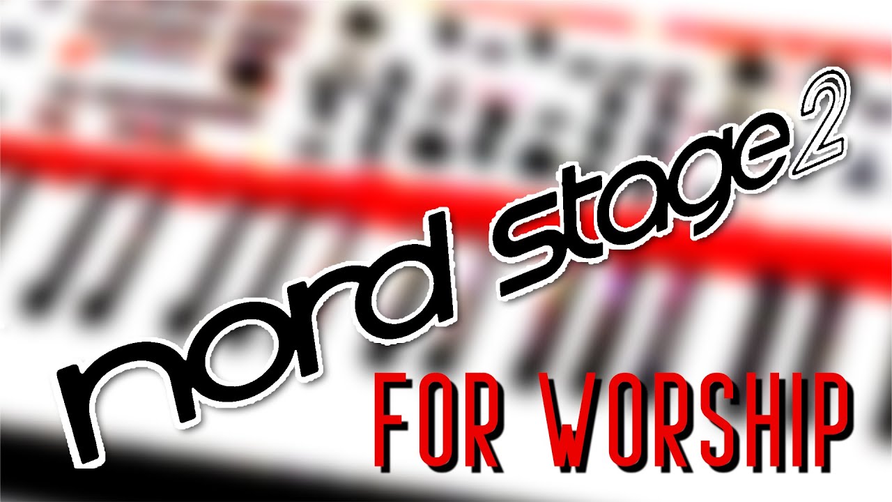 Nord Stage 2 for Worship Tutorial