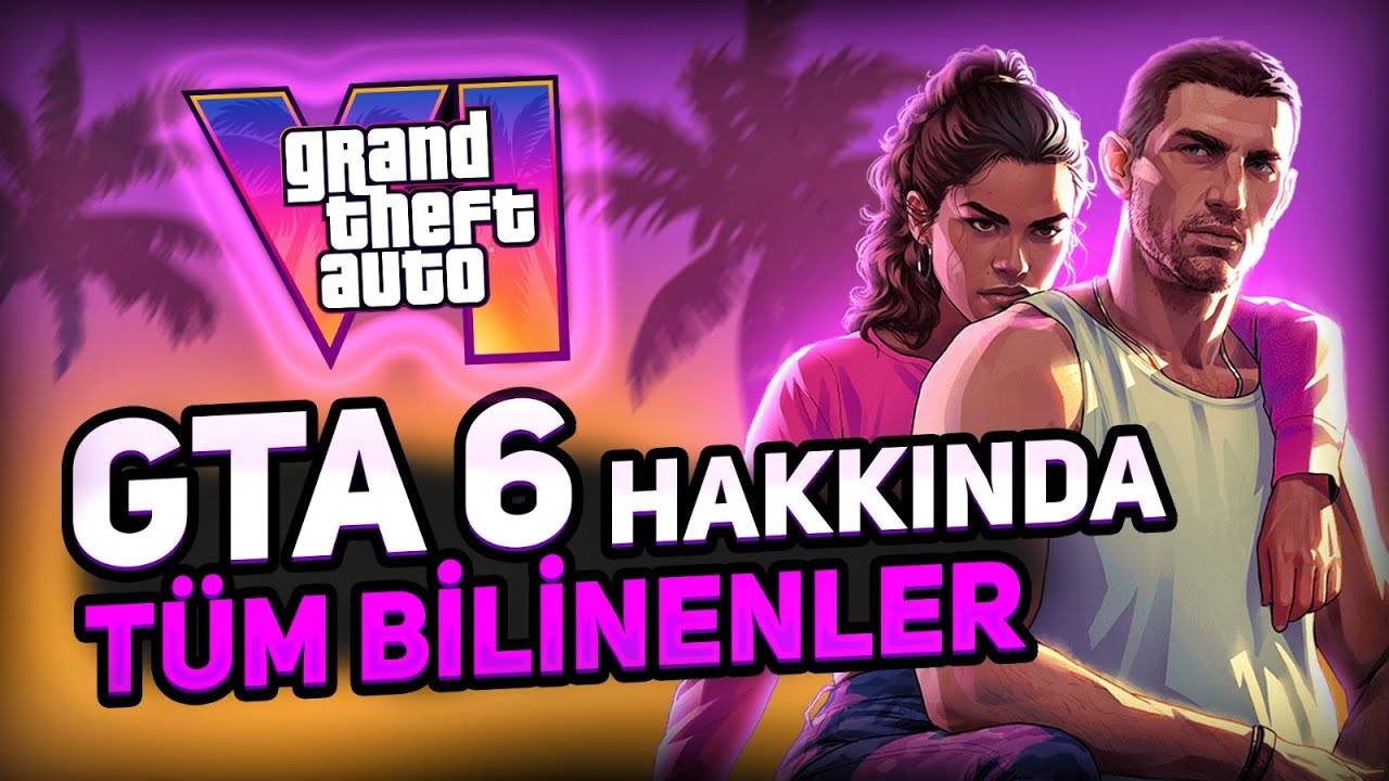 GTA 6 hakkında bilinen her şey! 
