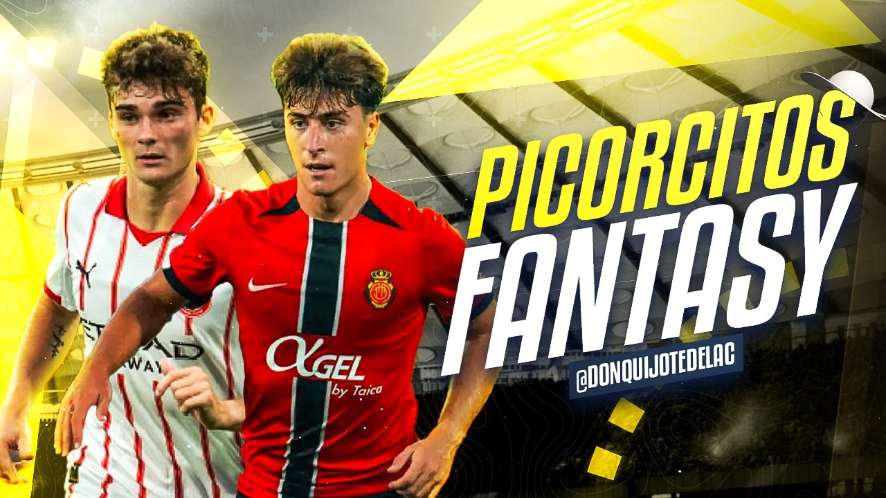 💥MIS PICORCITOS FANTASY DE LA JORNADA 28 | LAS 10 APUESTAS DE LA SEMANA 💥