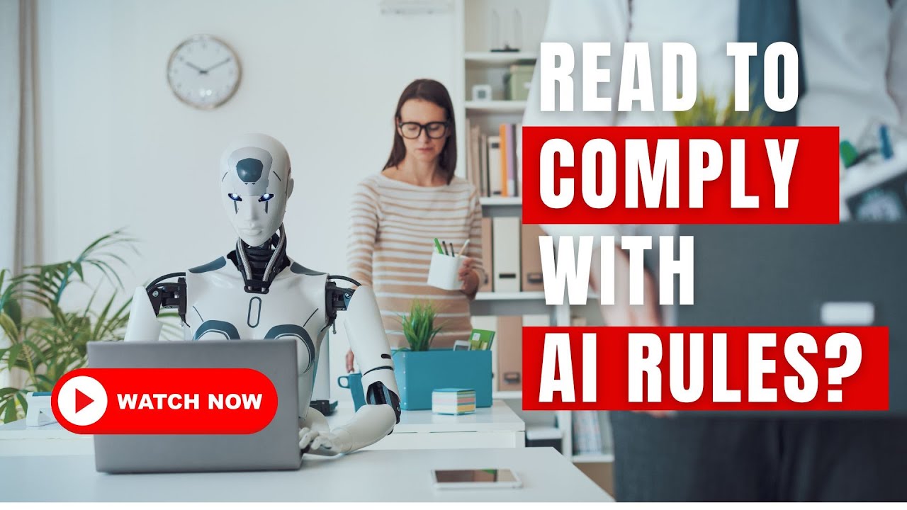 Are you ready to comply with new AI rules?