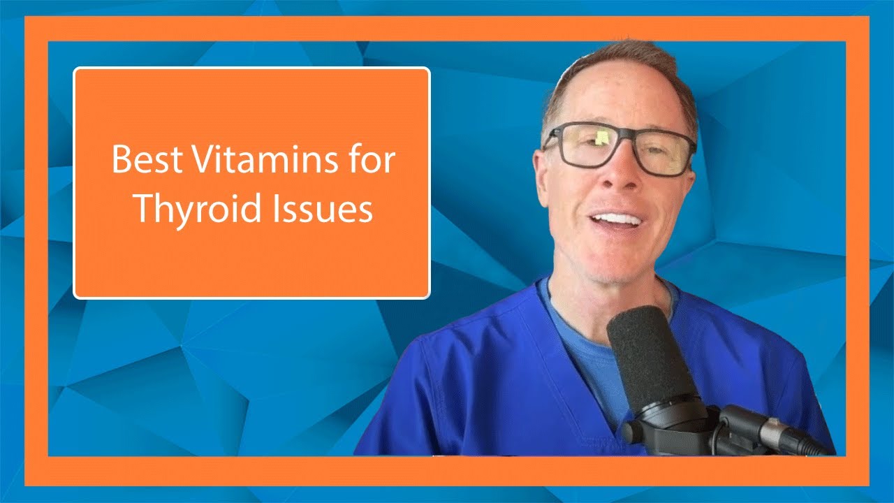 Best Vitamins for Thyroid Issues