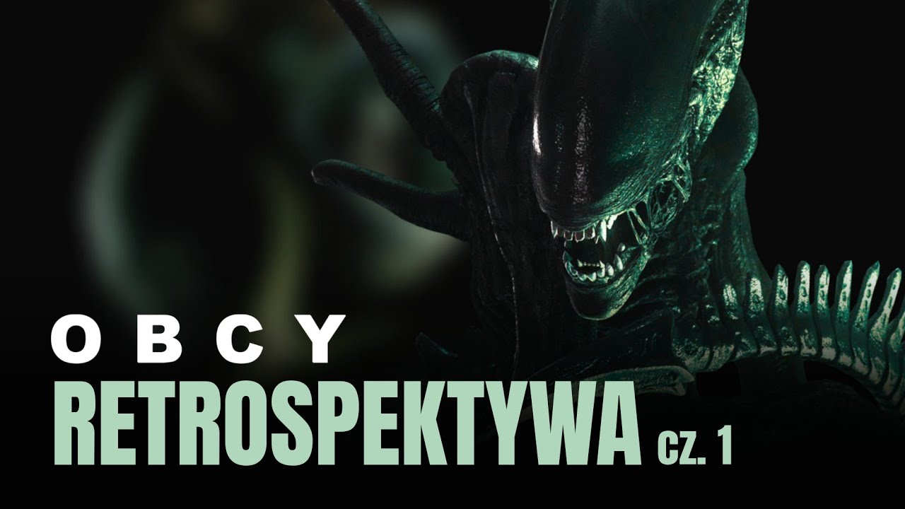 Fenomen serii ALIEN - OBCY RETROSPEKTYWA CZ.1