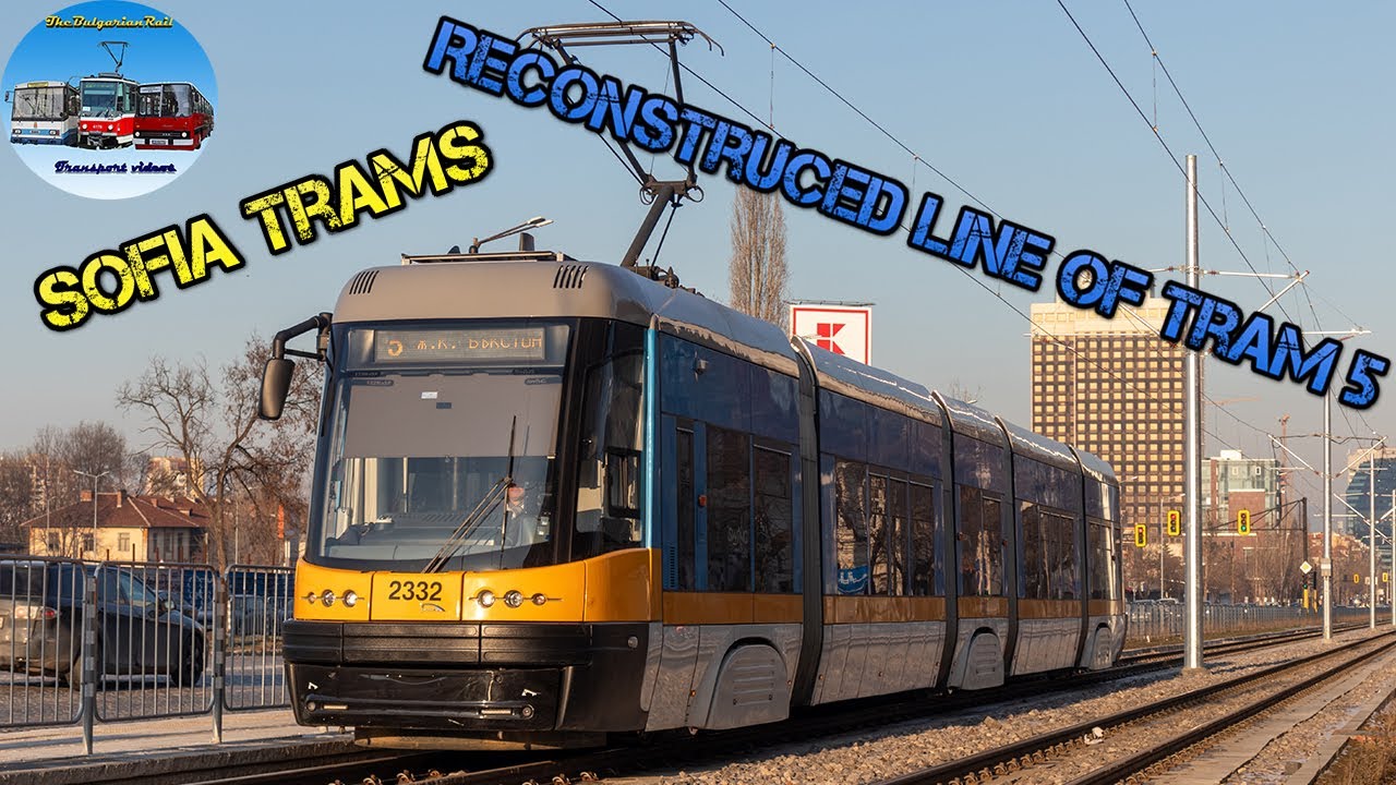 Sofia Trams 🇧🇬 | Reconstructed Line of Tram 5 🚋
