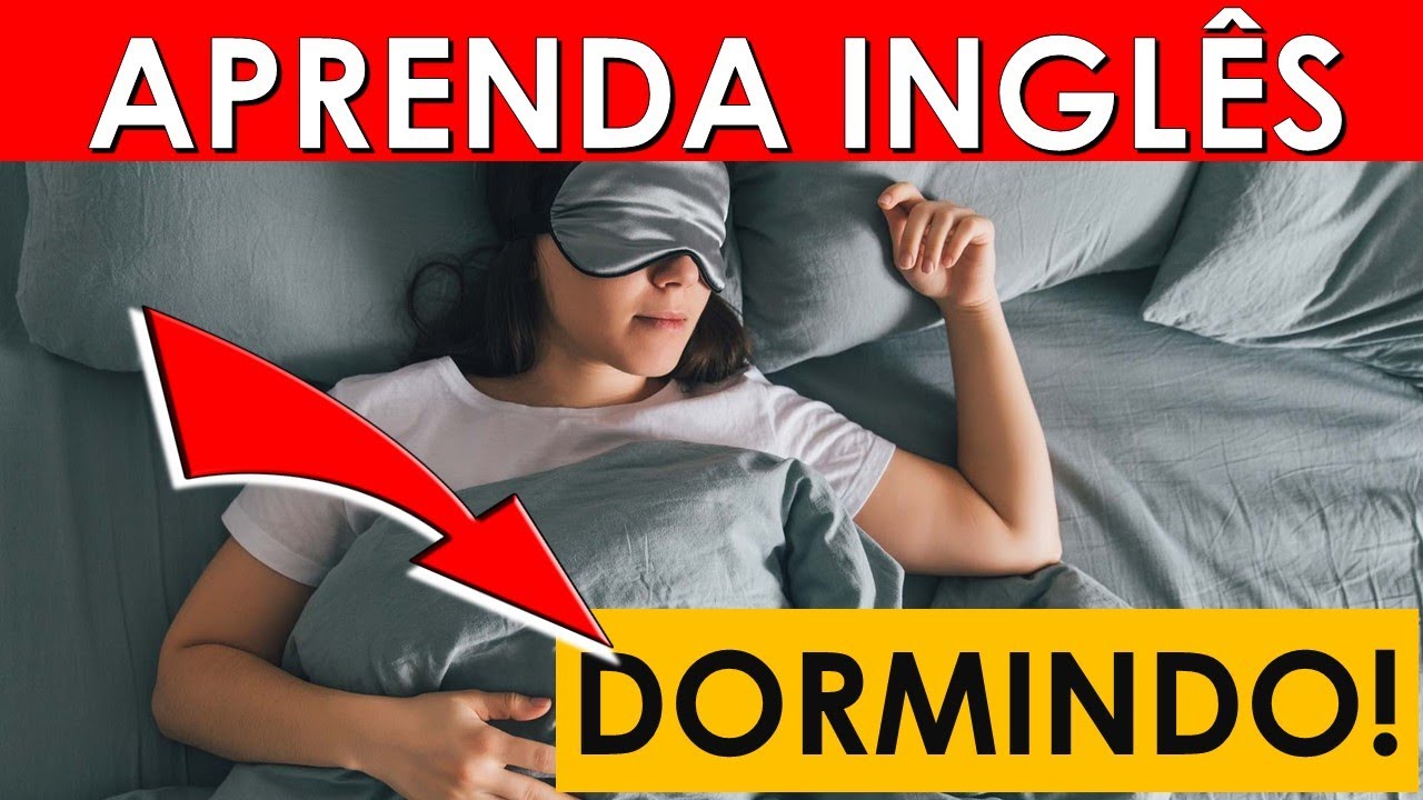 Aprender Inglês Dormindo - Aprenda Inglês enquanto Dorme