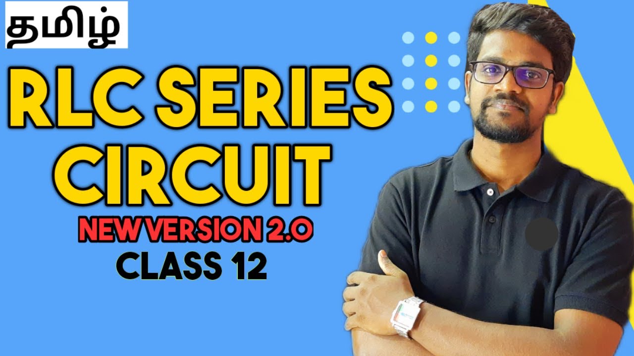RLC Series Circuit|Physics 12|Tamil|Muruga MP