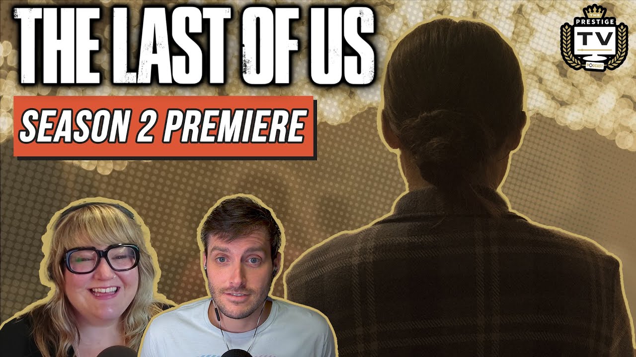 The Last of Us Season 2 Premiere BREAKDOWN