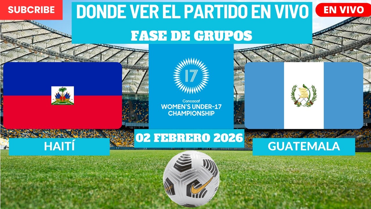 ⚽️Haití vs Guatemala⚽️Dónde Ver El Partido EN VIVO CONCACAF Femenino Sub-17 2026