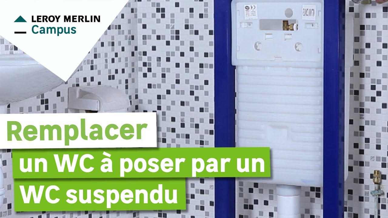 Comment remplacer mon WC à poser par un WC suspendu ? Leroy Merlin