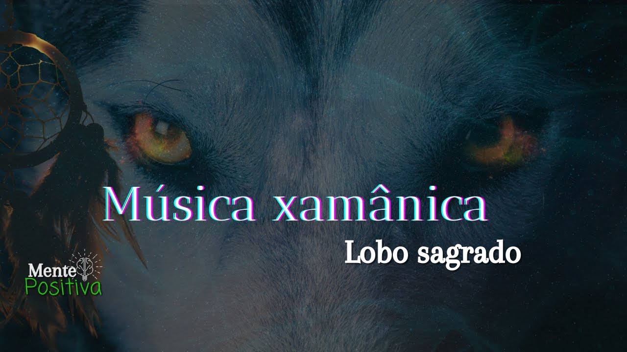 Música xamânica | Empodere-se e lidere- AÇÃO DO LOBO SAGRADO