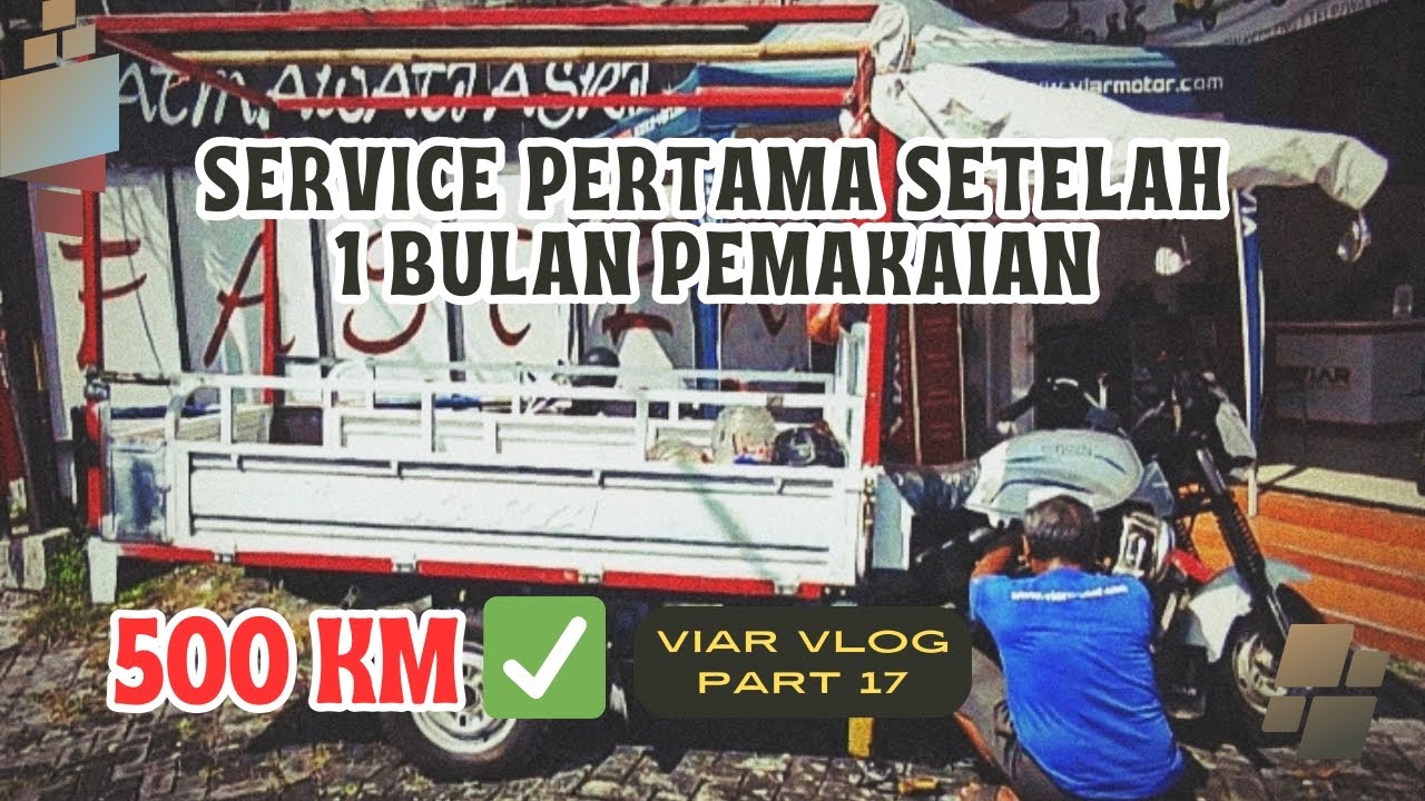 VIAR VLOG PART 17 || SERVICE PERTAMA SETELAH 1 BULAN / 500KM PEMAKAIAN ✅