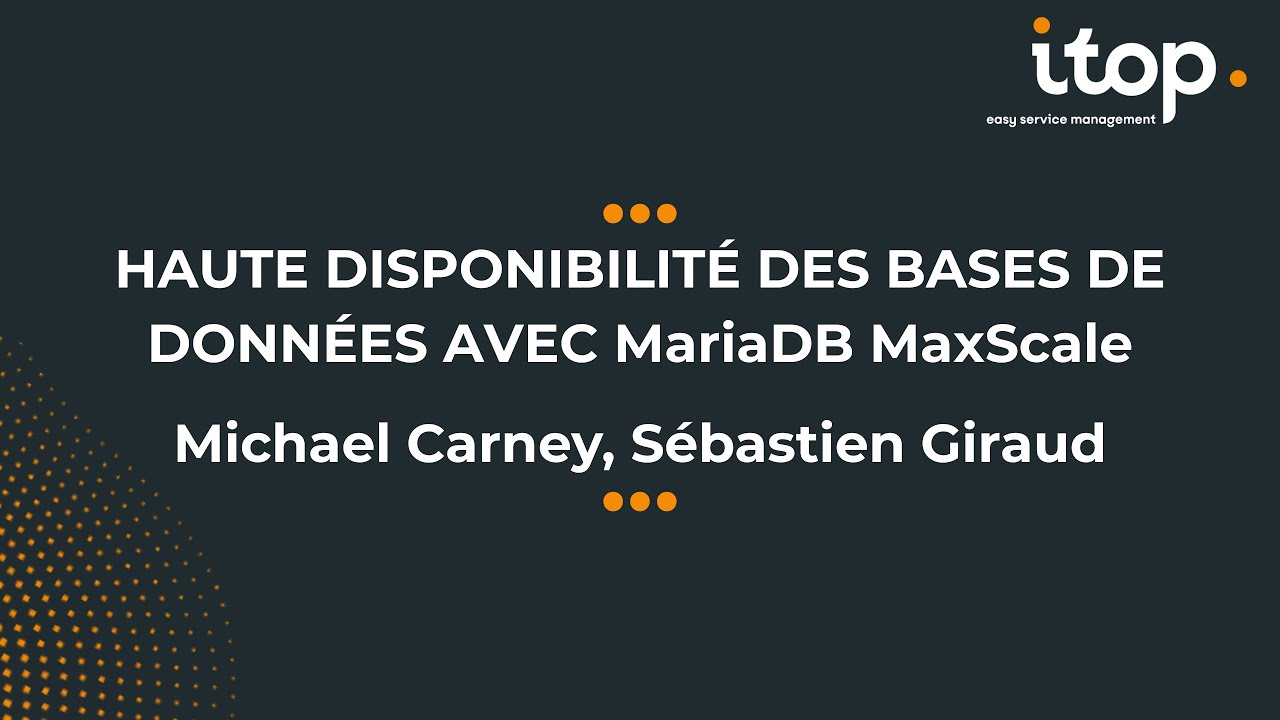 Rencontres iTop Communauté 2024 : La haute disponibilité avec MariaDB MaxScale