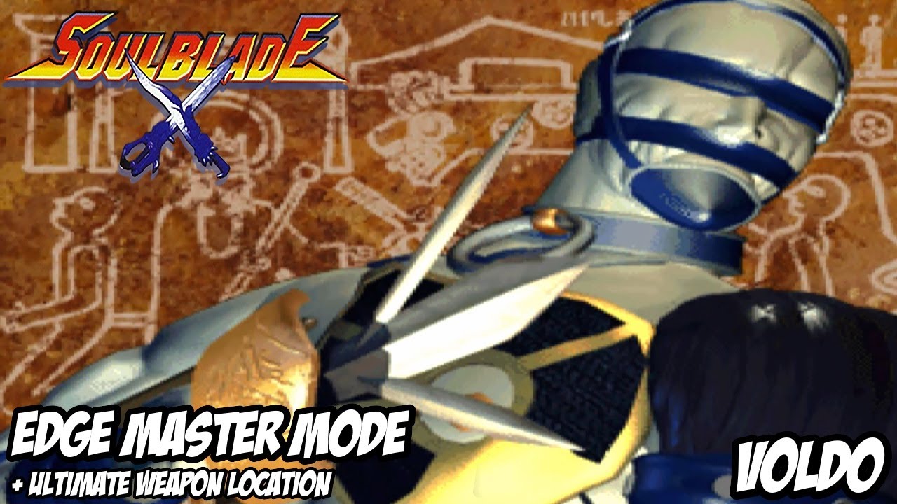 Soul Blade | VOLDO | Edge Master Mode | Ultimate Weapon Location