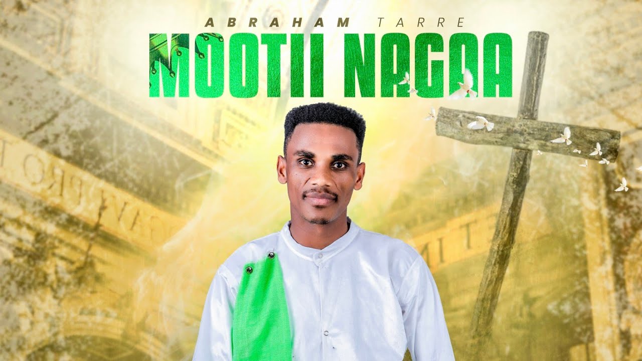 Mootii Nagaa - Abraham Tarre (Official Music Video)