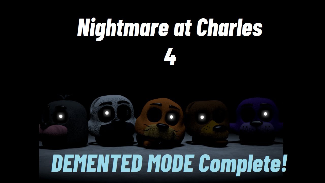 Nightmare at Charles 4 l Demented Mode Complete!