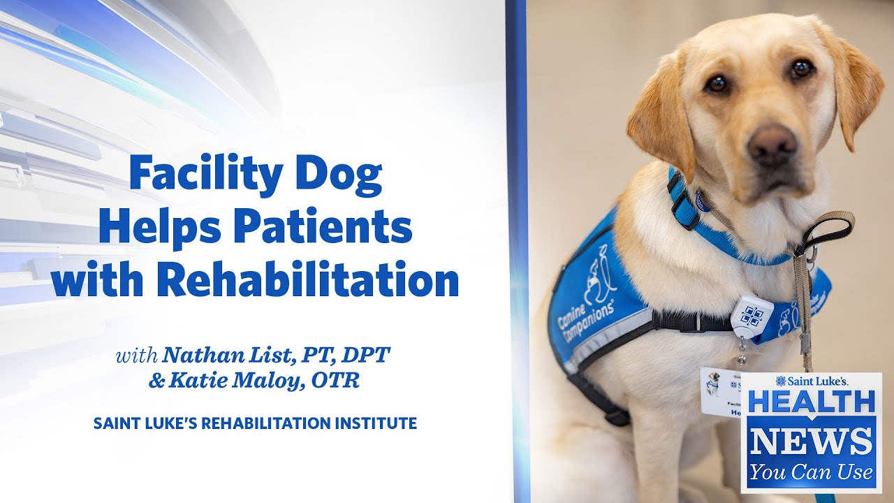 Health News You Can Use | Facility Dog Helps Patients With Rehabilitation