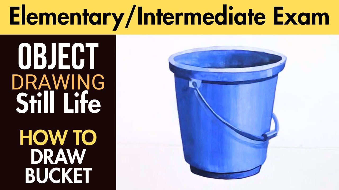 How To Draw And Paint Bucket In Elementary And Intermediate Drawing Exam - Anaisha Drawing Academy