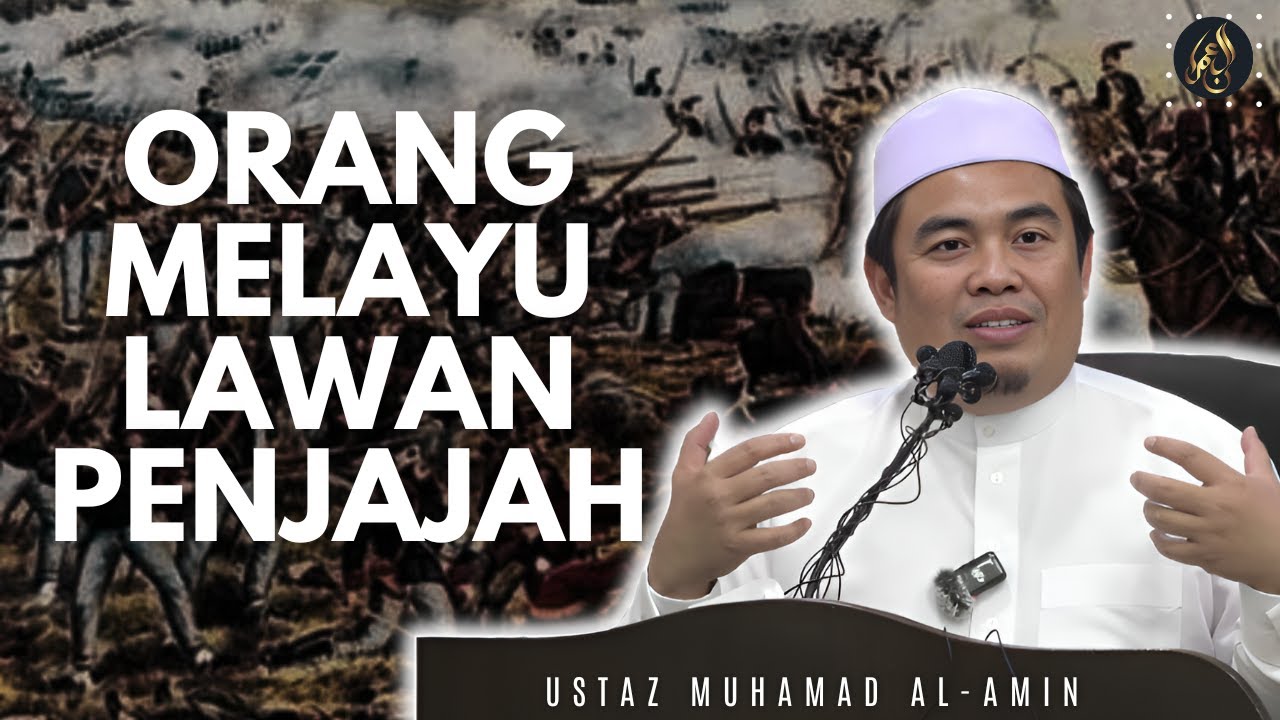 Orang Melayu Lawan Penjajah - Ustaz Amin