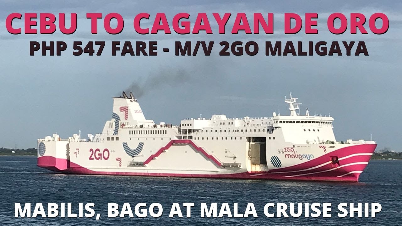 Cebu City to Cagayan de Oro City Overnight Ferry | M/V 2GO Maligaya Tour |  @2GOTravelPH