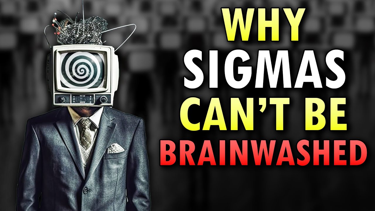 Why Sigma Males Can't Be Brainwashed By Society