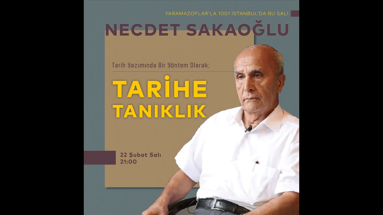 TARİH YAZIMINDA BİR YÖNTEM OLARAK TARİHE TANIKLIK - NECDET SAKAOĞLU