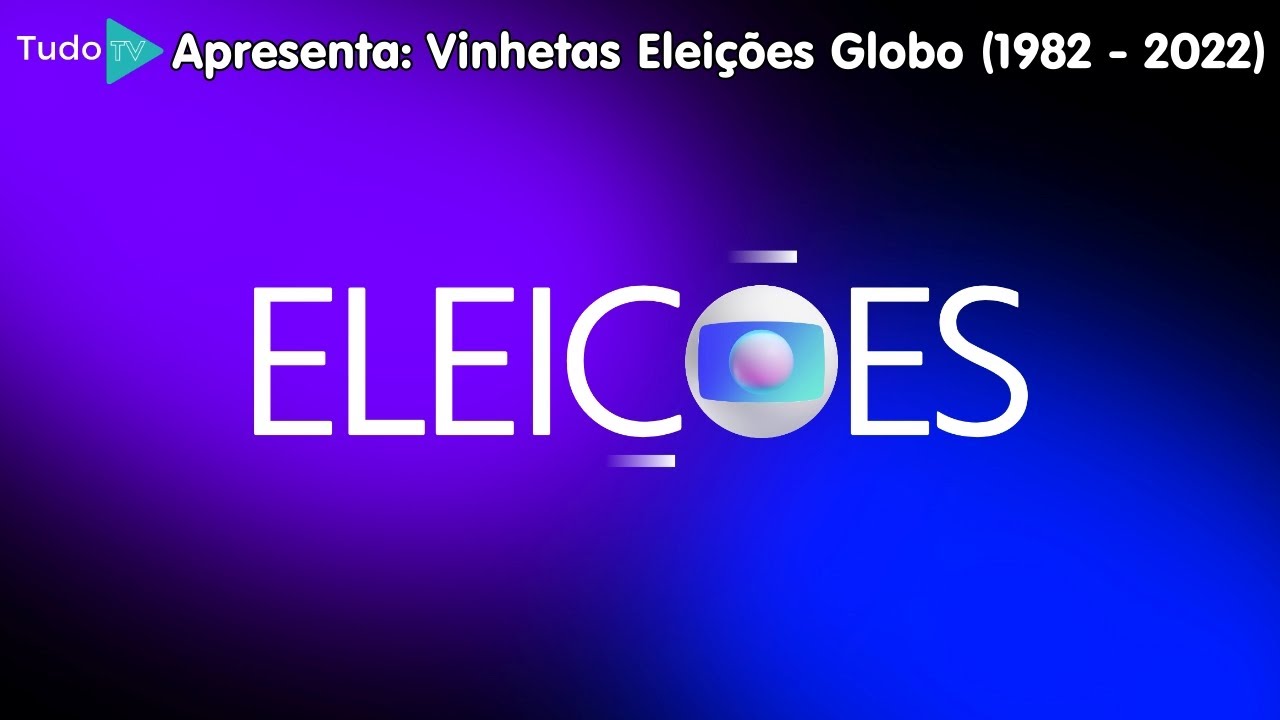 Cronologia #98: Vinhetas Eleições Globo (1982 - 2022)