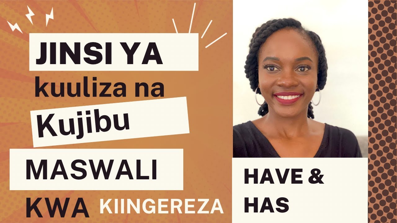 KUULIZA na KUJIBU MASWALI KWA KIINGEREZA KWA KUTUMIA TENSI YA PRESENT PERFECT CONTINUOUS:SOMO LA 44