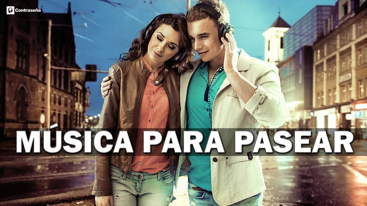 M&uacute;sica Para Pasear, Musica Para Caminar, Paseo, Musica Positiva y Alegre Para Animarse y Ser Feliz