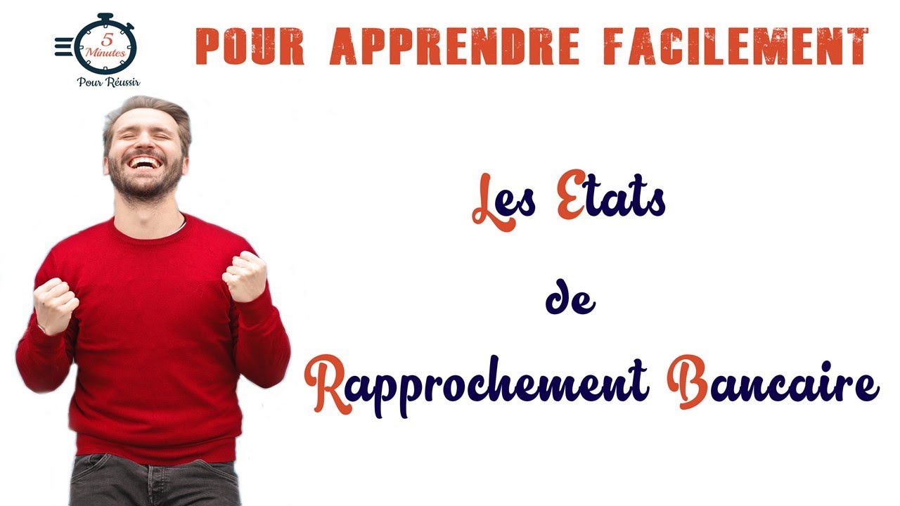 Les &eacute;tats de rapprochement bancaire