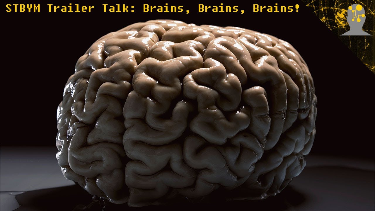 STBYM Trailer Talk:  Brains, Brains, Brains!