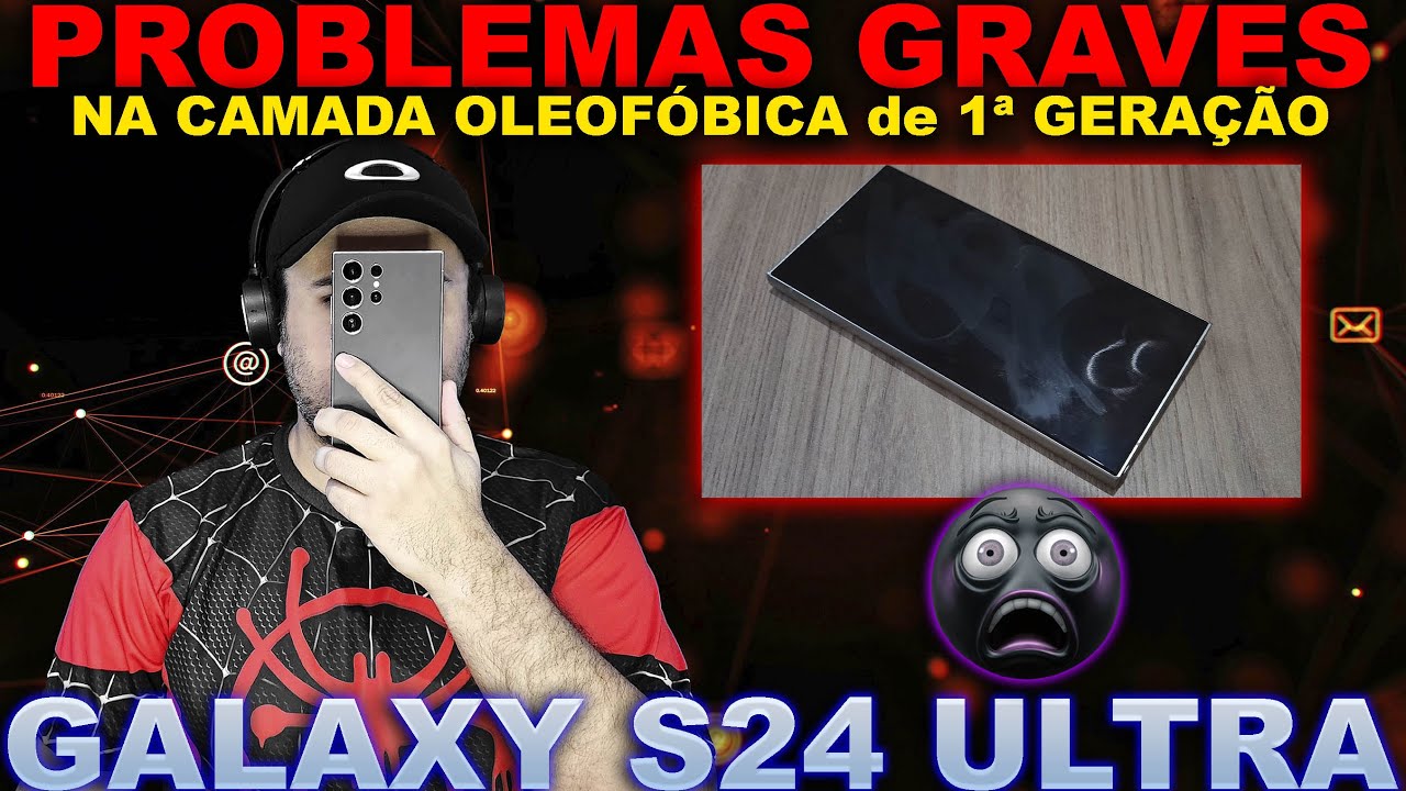 🛑CUIDADO COM A CAMADA OLEOFÓBICA DA TELA DO GALAXY S24 ULTRA🛑 Problemas GRAVE da Tela Antirreflexo🔥😱