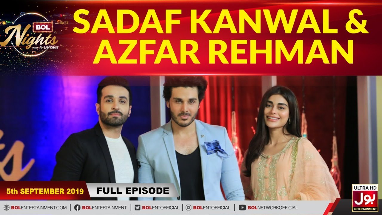 Sadaf Kanwal & Azfar Rehman In BOL Nights With Ahsan Khan | 5th September 2019 | BOL Entertainment