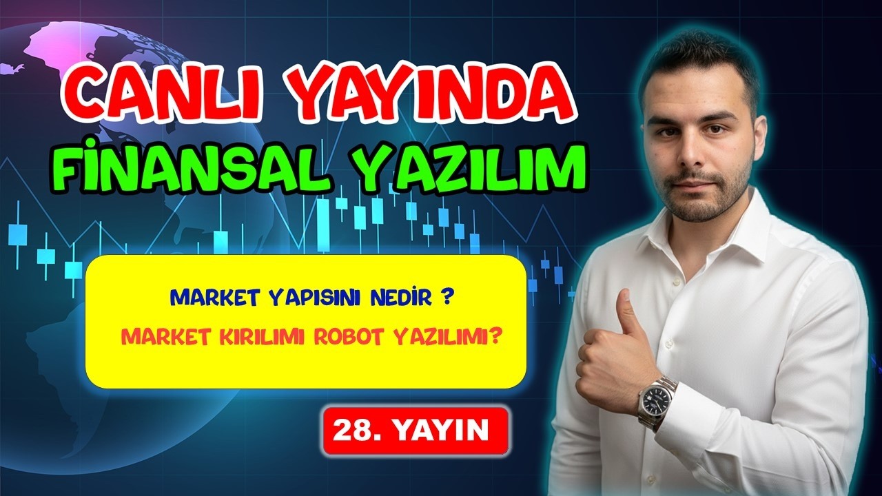 Finans ve Yazılım 28 (Market Yapısı Nedir ? Market Kırılımı Robot Yazılımı)