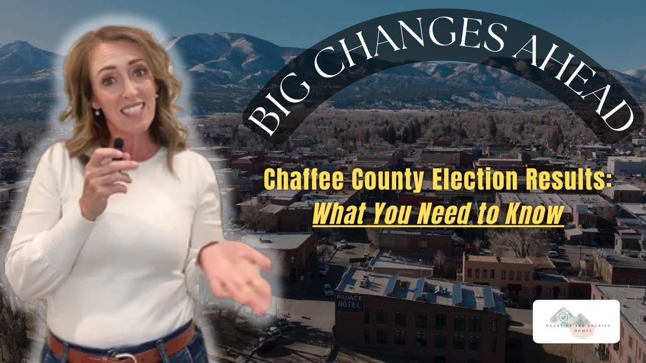 Chaffee County Election Results: How These New Policies Will Impact Salida Colorado Real Estate